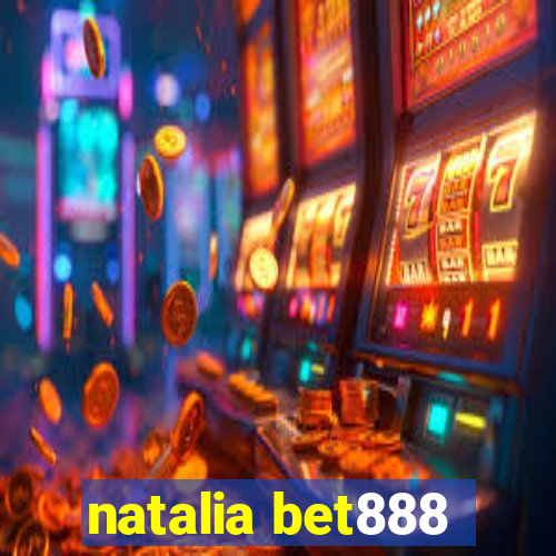 natalia bet888
